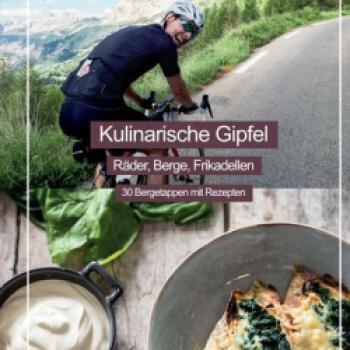 “Kulinarische Gipfel – Räder, Berge, Frikadellen. 30 Bergetappen mit Rezepten“ - (c) Achter Verlag (Weinheim)