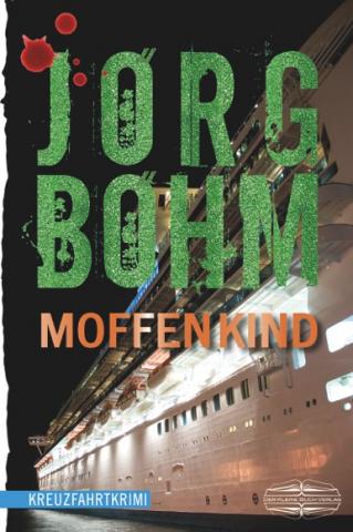 Moffenkind von Jörg Böhm - Eine Kreuzfahrt in die Vergangenheit